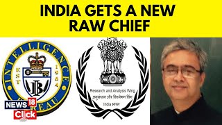 India's New RAW Chief | IPS Officer Ravi Sinha Appointed As New Chief Of India's Spy Agency RAW