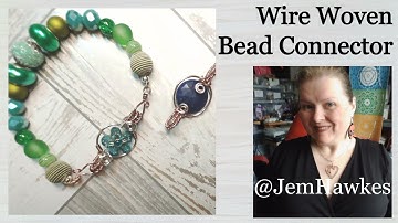 How To Create a Woven Wire Bead Connector for Jewellery Free Tutorial by Jem Hawkes