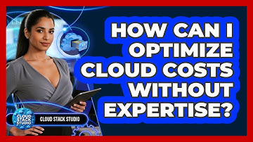 How Can I Optimize Cloud Costs Without Expertise? - Cloud Stack Studio