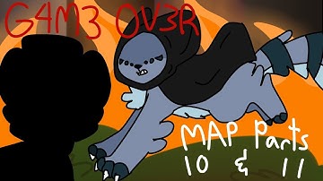 G4M3 0V3R MAP Parts 10 & 11