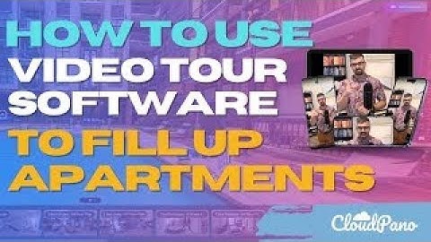 How To Use Video Tour Software To Fill Up Apartments