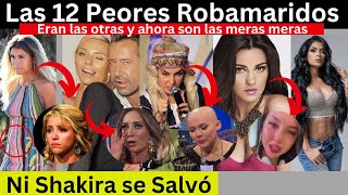 Las 12 Peores Robamaridos del Espectáculo | Clara Chía, Karla Panini, Maite Perroni y mas.