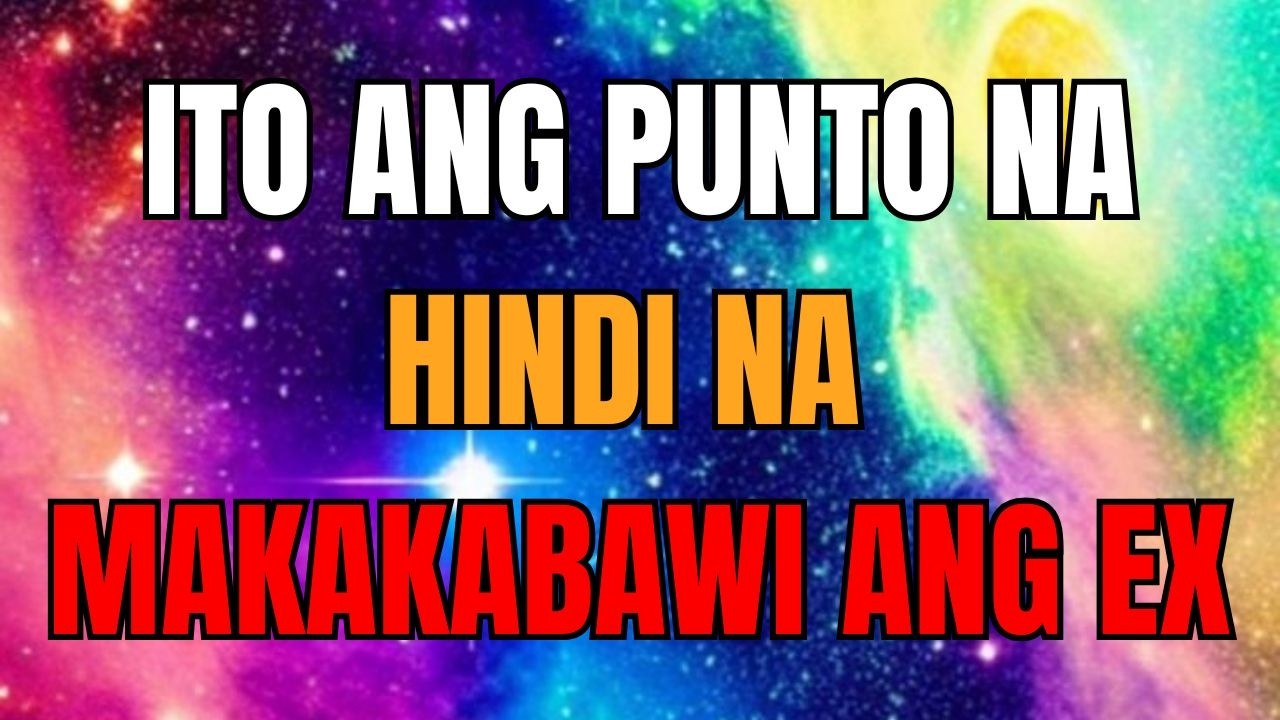 Ito ang Punto na Hindi Na Makakabawi ang Ex