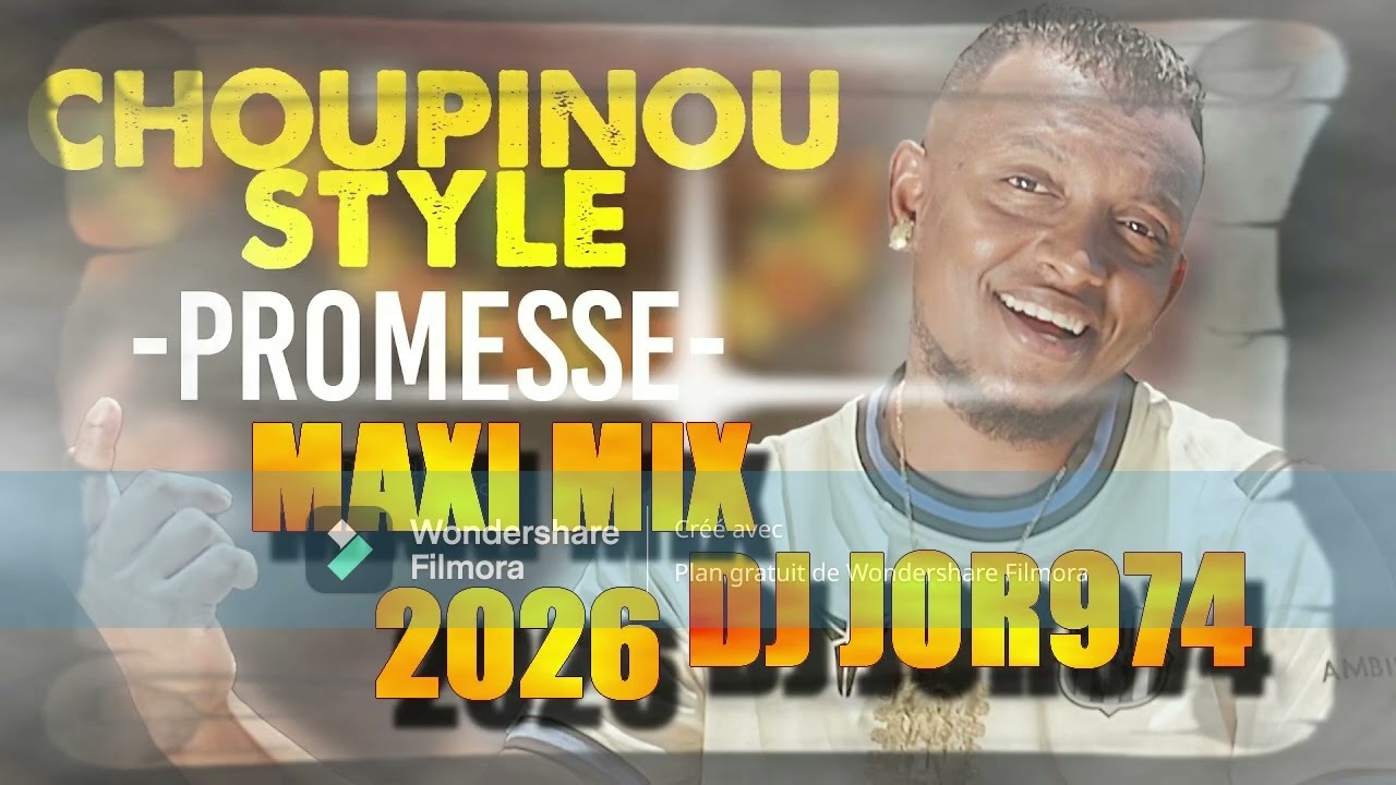 DJ JOR974  CHOUPINOU STYLE PROMESSE MAXI MIX 2026