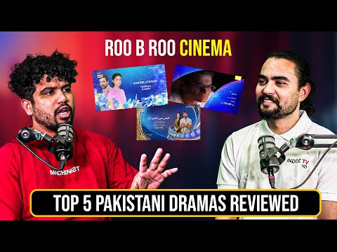 Roo B Roo Cinema: Top 5 Pakistani Dramas Reviewed – Must-Watch Picks! | Indoz TV