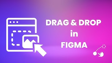 Drag and Drop in Figma in Just 3 Minutes - Easy Drag and Drop in Figma Tutorial