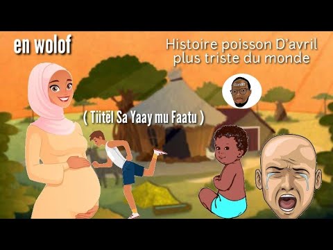 Histoire Triste Fen Baaxul & Yaay Du Moroom En wolof
