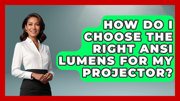 How Do I Choose The Right ANSI Lumens For My Projector? - NextGen Viewing and Audio