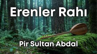 Erenler Rahı, Pir Sultan Abdal, Cem Eren, Tasmania, Sazlı Yolcu
