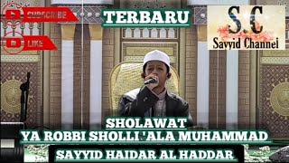 sholawat Ya robbi sholli 'ala muhammad ( Sayyid haidar al haddar ) TERBARU