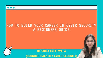 Why to choose your career as Cyber Security - A Beginners Guide