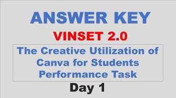 VINSET 2.0 DAY 1 ANSWER KEY The Creative Utilization of Canva for Students Performance Task