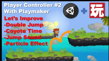 2D Platformer with Unity and Playmaker - Controller#2 - Double Jump, Coyote Time, Sound & Particles