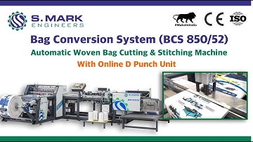Automatic Woven Bag Cutting and Stitching Machine with D Punch | BCS Machine (Bag Conversion System)