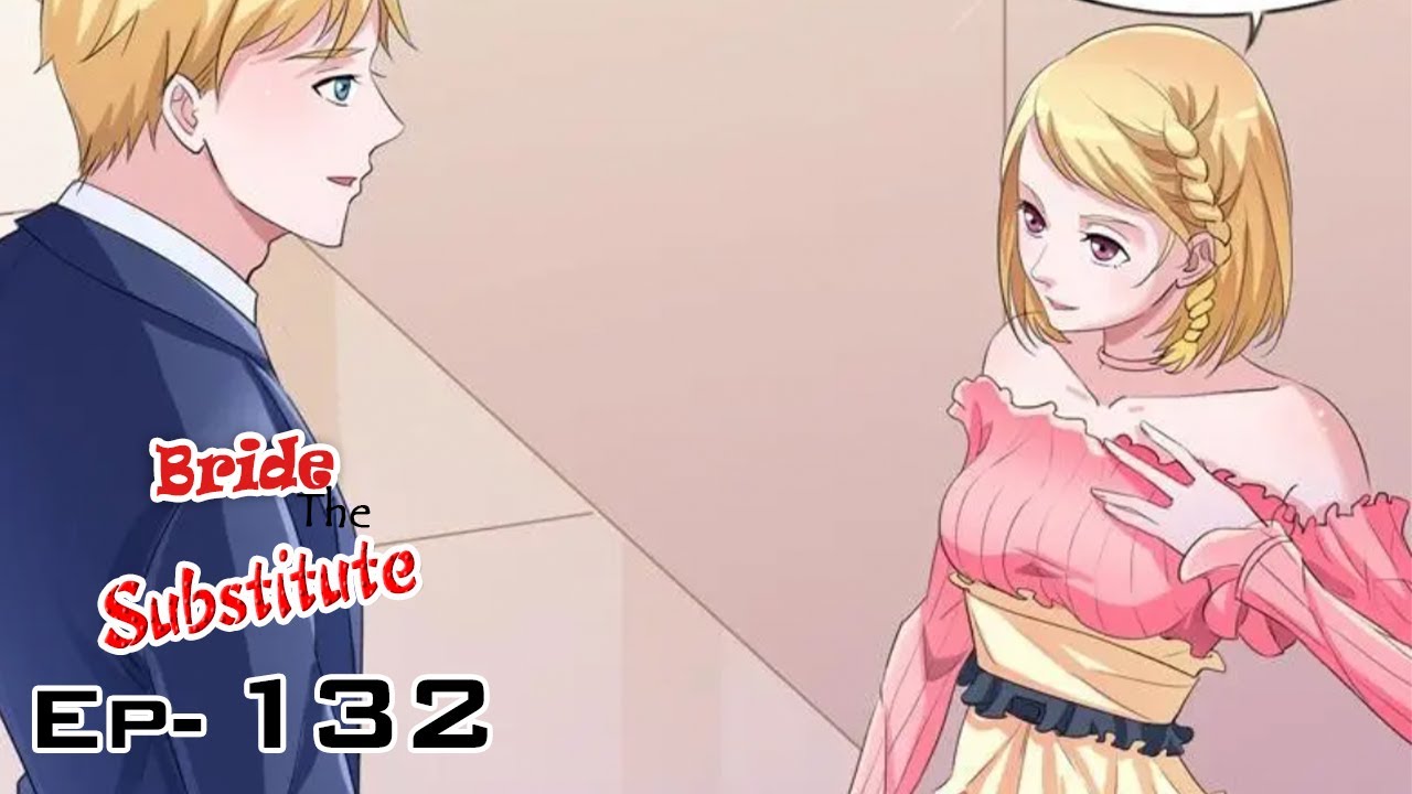 The Substitute Bride - Ep 132 - YouTube