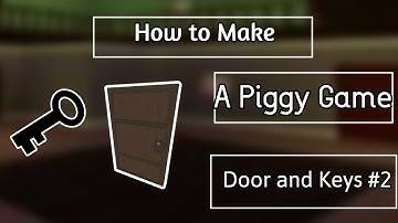How to Make a Piggy Game #2 | Unlockable Doors and Keys