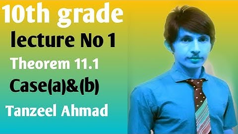Class 10th Chapter 11 Theorem 11.1 Case (a)&(b) lecture No 1