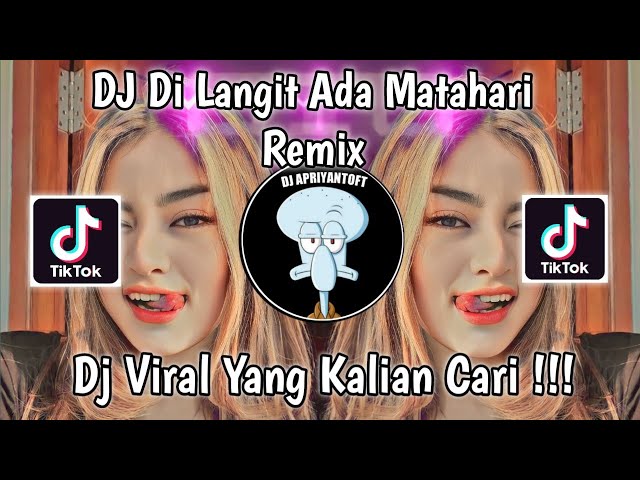 DJ DI LANGIT ADA MATAHARI REMIX TUTUNGID FVNKY VIRAL TIK TOK TERBARU 2023 YANG KALIAN CARI ! class=