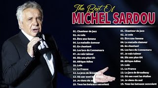 Michel Sardou Best Of Collection _Michel Sardou Album Complet _Michel Sardou Les Plus Grands Succès