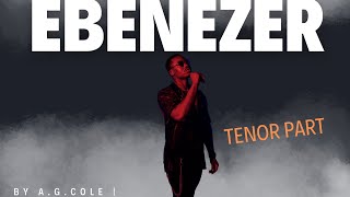 EBENEZER BY A.G. COLE | TENOR PART