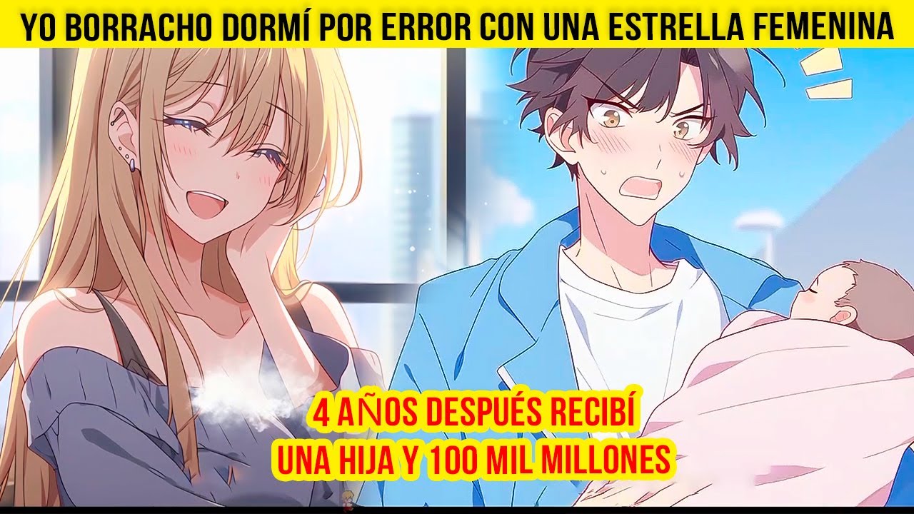 Yo BORRACHO dormí por error con una ESTRELLA FEMENINA, 4 AÑOS DESPUÉS RECIBÍ UNA HIJA y 100 MILLONES