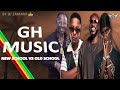 Gh music  back to back new school vs old school mix by dj zamani  