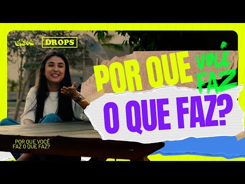 POR QUE VOCÊ FAZ O QUE FAZ? || DROPS || ELEVE JUVENTUDE