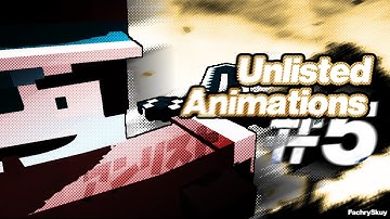 Unlisted Animations #5 | FachrySkuy