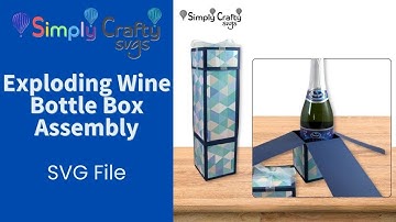 Exploding Wine Bottle Box Assembly - SVG File - Wine Bottle Explosion Box Template