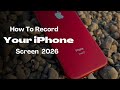 How To Screen Record On iPhone | Record iPhone Screen | iPhone Screen Setting