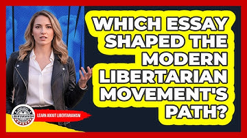 Which Essay Shaped The Modern Libertarian Movement