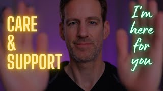 ASMR Care & Support for You (male voice, softspoken, gentle hand movements)