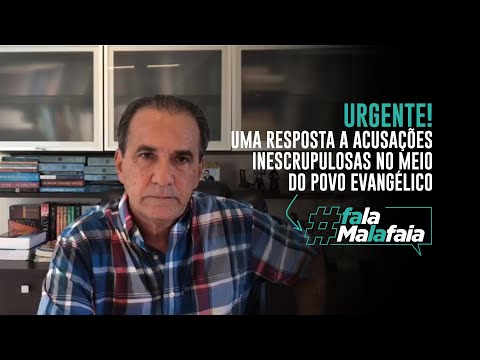 URGENTE! Uma resposta a acusações inescrupulosas no meio do povo evangélico.