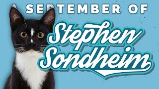 Lately all her neighbors cats have disappeared. – A September of Sondheim (Vlog #23)