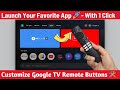 How to Remap Google TV Remote Button 🎮 | Launch Your Favorite App 🚀
