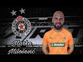 MARKO MILOSEVIC WELCOME TO FK PARTIZAN BELGRADE!!! MARKO MILOŠEVIĆ JE NOVI FUDBALER PARTIZANA!!!