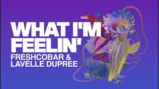 Freshcobar & Lavelle Dupree - What Im Feelin