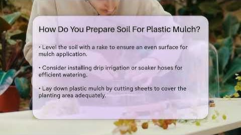How Do You Prepare Soil For Plastic Mulch? - The Plant Enthusiast