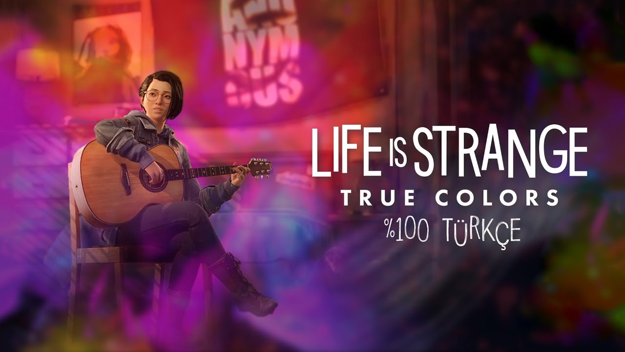 Life is Strange: True Colors Türkçe Yama Yayınlandı!