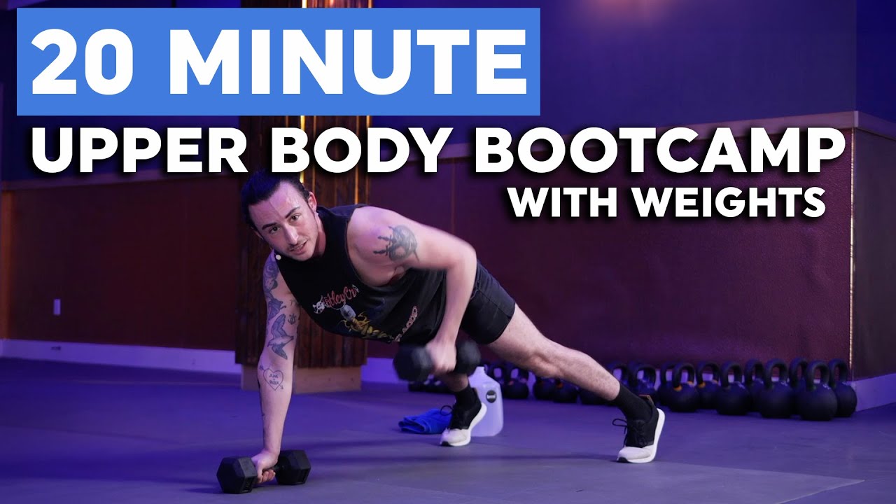 20 Minute Upper Body Bootcamp with Weights