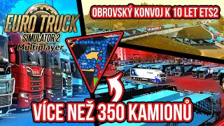 350+ KAMIONŮ V OBROVSKÉM KONVOJI K OSLAVĚ 10 LET ETS2! | Euro Truck Simulator 2 Multiplayer #250