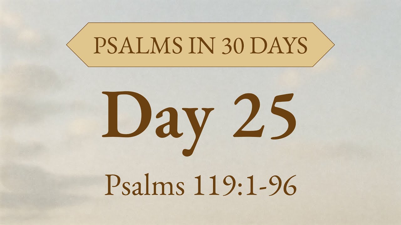 Your Word Is a Lamp | Day 25: Psalms 119:1–96 Audio Bible for Guidance & Love of Scripture