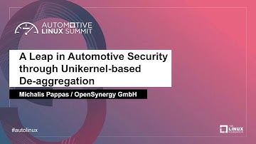 A Leap in Automotive Security through Unikernel-based De-aggregation - Michalis Pappas