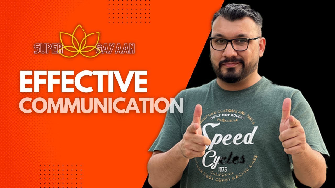Effective Communication | Work and personal Life | Super Gayaan