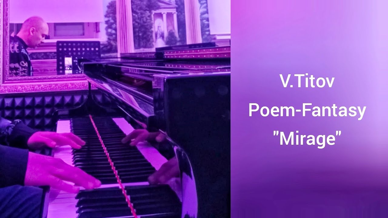 V.Titov - Poem-Fantasy "Mirage" Op.13 No.1 