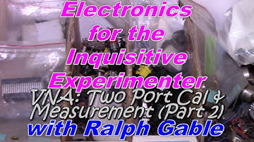 VNA Two Port (Part 2): Demonstrations (007c5b)