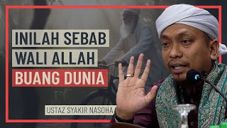 Ustaz Syakir Nasoha - Inilah Sebab Wali Allah Buang Dunia
