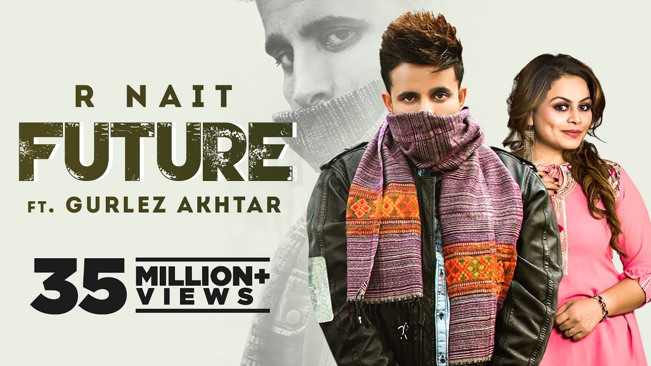 R NAIT  Future Official Video Ft Gurlez Akhtar Mistabaaz  Latest Punjabi Song 2022  New Songs