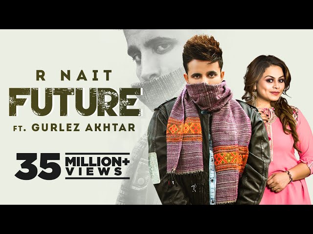 R NAIT | Future (Official Video) Ft Gurlez Akhtar| Mistabaaz | Latest Punjabi Song 2022 | New Songs class=