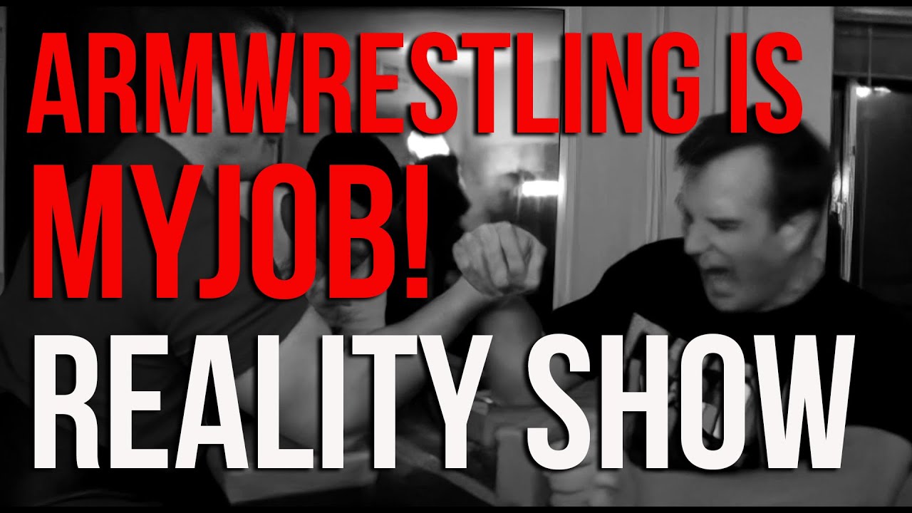 Armwrestling Is My Job Reality Tv Show Starring Gary Roberts Jake 